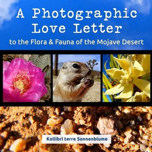A Photographic Love Letter to the Flora and Fauna of the Mojave Desert - Paperback