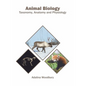 Animal Biology: Taxonomy, Anatomy and Physiology - Hardcover