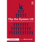 Flip the System US: How Teachers Can Transform Education and Save Democracy - Paperback