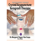 Breakthrough Therapies: Crystal Acupuncture and Teragram Therapy - Paperback
