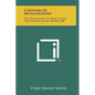 A History Of Metallography: The Development Of Ideas On The Structure Of Metals Before 1890 - Hardcover