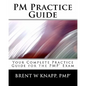 PM Practice Guide: Your Complete Practice Guide for the PMP(r) Exam - Paperback