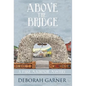 Above the Bridge - Hardcover