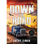 Down the Road: Driven to Kill Book 1 (Large Print Edition) - Hardcover