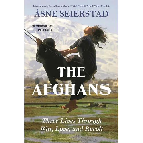 The Afghans: Three Lives Through War, Love, and Revolt - Hardcover