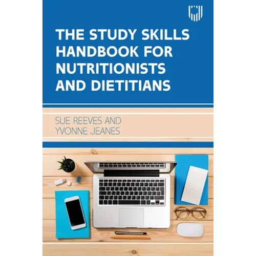 The Study Skills Handbook for Nutritionists and Dieticians - Paperback