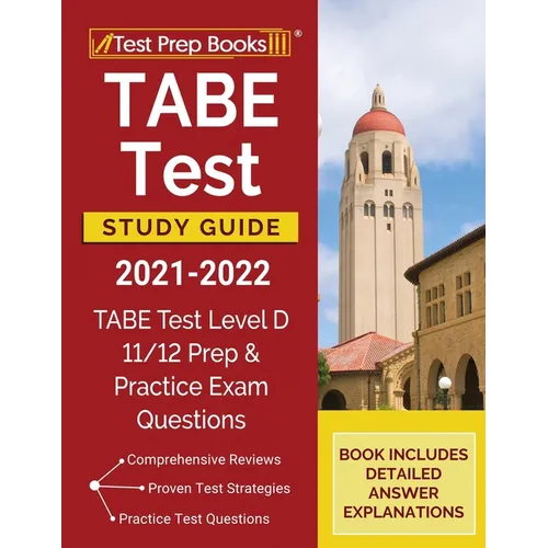 TABE Test Study Guide 2021-2022: TABE Test Level D 11/12 Study Guide and Practice Exam Questions [Book Includes Detailed Answer Explanations] - Paperback