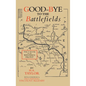 Good-Bye to the Battlefields: Today and Yesterday on the Western Front - Hardcover