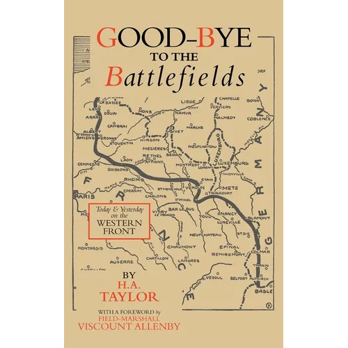 Good-Bye to the Battlefields: Today and Yesterday on the Western Front - Hardcover