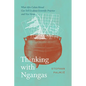Thinking with Ngangas: What Afro-Cuban Ritual Can Tell Us about Scientific Practice and Vice Versa - Paperback
