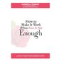 How To Make It Work When Love Is Not Enough: A help in times when marriage hurts - Paperback