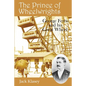 The Prince of Wheelwrights: George Ferris and his Great Wheel - Paperback