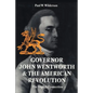 Governor John Wentworth & the American Revolution: The English Connection - Paperback