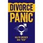 Divorce Panic: A Guide For Men Starting Over In Life - Paperback