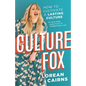 Culture Fox: How to Cultivate a Lasting Culture. My Path From Hair Stylist to International CEO - Paperback