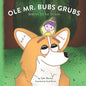 Ole Mr. Bubs Grubs Learns to be Brave - Paperback
