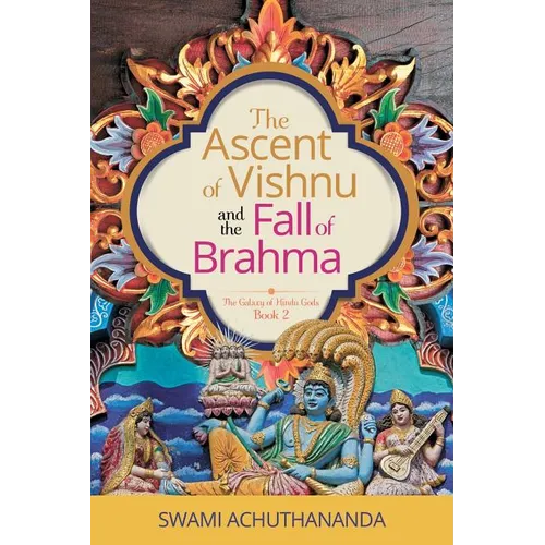 The Ascent of Vishnu and the Fall of Brahma - Paperback