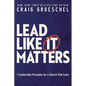 Lead Like It Matters: 7 Leadership Principles for a Church That Lasts - Hardcover