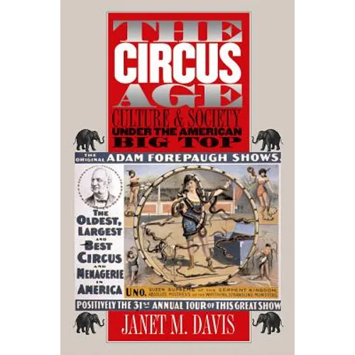 The Circus Age: Culture and Society under the American Big Top - Paperback