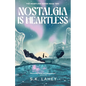 Nostalgia Is Heartless: A Time Travel Romance - Paperback