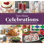 Taste of Home Celebrations: 500+ Recipes and Tips to Put Your Holidays and Parties Over the Top - Spiral