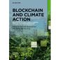Blockchain and Climate Action: Enhancing Esg and Carbon Markets Through Financial Technology - Hardcover
