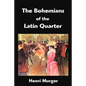 The Bohemians of the Latin Quarter: Scenes de la Vie de Boheme - Paperback