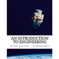 An Introduction to Engineering: What it takes to make it - Paperback