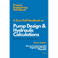 A Zero Fluff Handbook on Pump Design & Hydraulic Calculations - Paperback