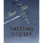 A Meeting in the Sky - Hardcover