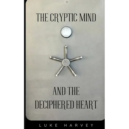 The Cryptic Mind and the Deciphered Heart - Paperback