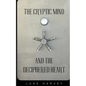 The Cryptic Mind and the Deciphered Heart - Paperback