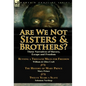 Are We Not Sisters & Brothers?: Three Narratives of Slavery, Escape and Freedom-Running a Thousand Miles for Freedom by William and Ellen Craft, The H - Hardcover