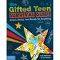 The Gifted Teen Survival Guide: Smart, Sharp, and Ready for (Almost) Anything - Paperback