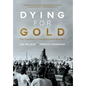 Dying For Gold: The True Story of the Giant Mine Murders - Hardcover