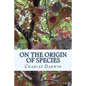 On the Origin of Species by Means of Natural Selection: or the Preservation of Favoured Races in The Struggle for Life (First Edition) - Paperback