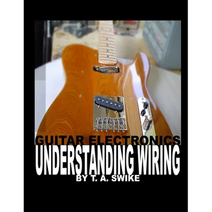 Guitar Electronics Understanding Wiring - Paperback