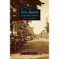 Ann Arbor in the 20th Century: A Photographic History - Hardcover