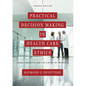 Practical Decision Making in Health Care Ethics: Cases, Concepts, and the Virtue of Prudence, Fourth Edition - Paperback