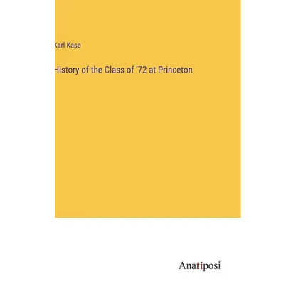 History of the Class of '72 at Princeton - Hardcover