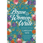 Brave Women Write: On facing grief, finding hope and freeing the writer within. - Paperback