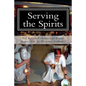 Serving the Spirits: The Religion of Haitian Vodou - Paperback