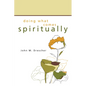 Doing What Comes Spiritually - Paperback