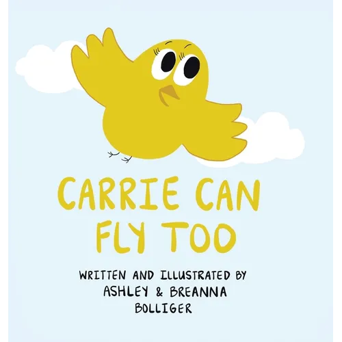 Carrie Can Fly Too - Hardcover