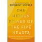 The Hidden Power of the Five Hearts: Empower Your Thoughts, Balance Your Emotions, and Unlock Vibrant Health and Abundance - Paperback