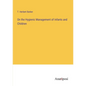 On the Hygienic Management of Infants and Children - Paperback