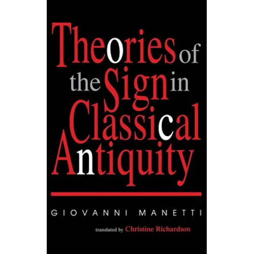 Theories of the Sign in Classical Antiquity - Hardcover
