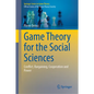Game Theory for the Social Sciences: Conflict, Bargaining, Cooperation and Power - Hardcover