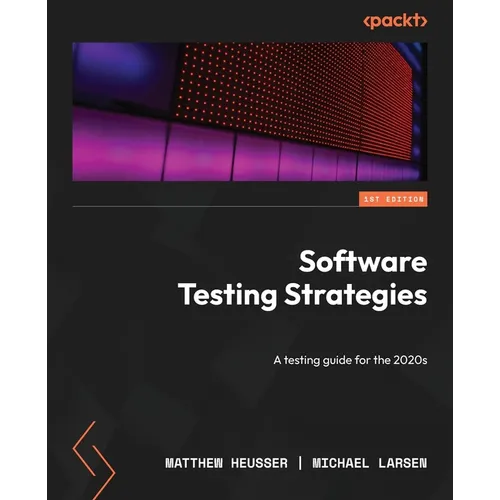 Software Testing Strategies: A testing guide for the 2020s - Paperback