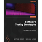 Software Testing Strategies: A testing guide for the 2020s - Paperback